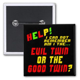 Funny Evil Twin T shirts Gifts Pinback Buttons