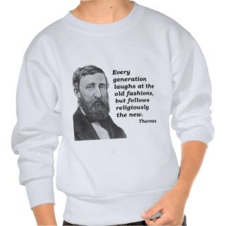 Henry David Thoreau ~ Fashions Quotation Pull Over Sweatshirt