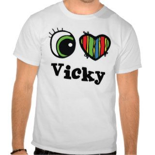 I Love (Heart) Vicky Shirts