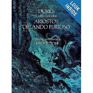 Dor's Illustrations for Ariosto's "Orlando Furioso" A Selection of 208 Illustrations (Dover Fine Art, History of Art) Gustave Dor 9780486239736 Books