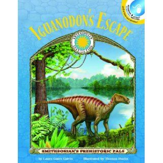 Iguanodon's Escape   a Smithsonian Prehistoric Pals Book (Mini book) (Smithsonian's Prehistoric Pals) Laura Gates Galvin, Thomas Buchs 9781607271659 Books