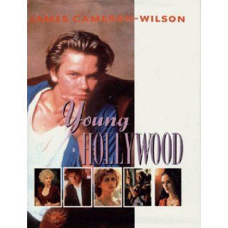 Young Hollywood James Cameron Wilson 9781568330389 Books