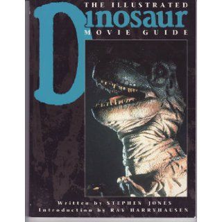 The Illustrated Dinosaur Movie Guide (Illustrated Movie Guide) Stephen Jones 9781852864873 Books