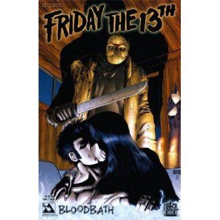 Friday the 13th Bloodbath #2    Terror Cover Published December 2005 by Avatar Comics (for Mature Readers) Brian Pulido, Mike Wolfer Books