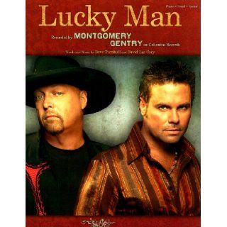 Montgomery Gentry."Lucky Man".Sheet Music. Dave Turnbull and David Lee Cory Books