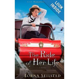 Ride of Her Life, The A Novel (Lake Manawa Summers) Lorna Seilstad 9780800734473 Books