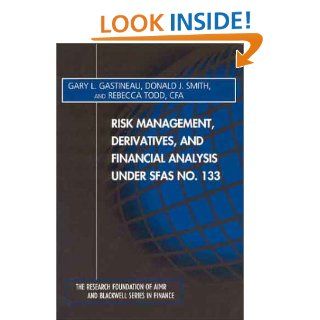 Risk Management, Derivatives, and Financial Analysis under SFAS No. 133 Gary Gastineau, Donald Smith 9780943205519 Books