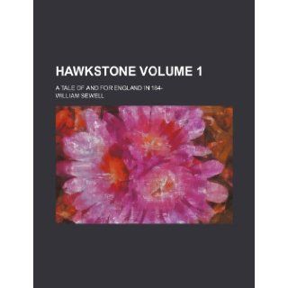 Hawkstone Volume 1; A Tale of and for England in 184  William Sewell 9781236312815 Books