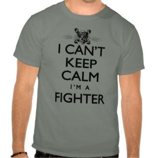 Can't Keep Calm MMA Fighter T shirts