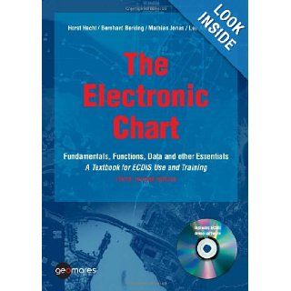 The Electronic Chart, Fundamentals, Fuctions, Data and other Essentials. A Textbook for ECDIS Use and Training (Third, revised edition) 9789080620582 Books
