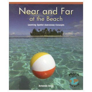 Near and Far at the Beach Learning Spatial Awareness Concepts (Math   Early Emergent) Amanda Boyd 9780823989119 Books