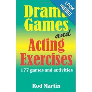 Drama Games and Acting Exercises 177 Games and Activities Rod Martin 9781566081665 Books