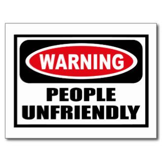 Warning PEOPLE UNFRIENDLY Postcard