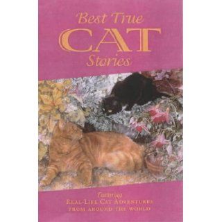 Best True Cat Stories Featuring Real Life Cat Adventures Karen Dolan 9781854798657 Books