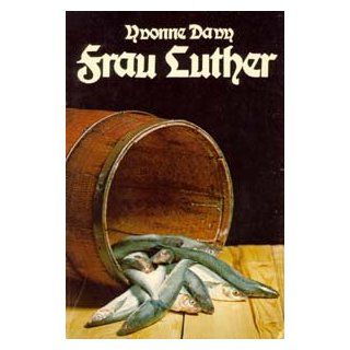 Frau Luther (A Destiny book ; D 171) Yvonne Davy Books