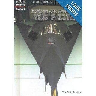 Stealth Jet Fighter (High Interest Books High Tech Military Weapons) Tracey Reavis 9780516233413 Books