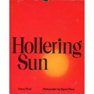 Hollering Sun Nancy C. Wood, Myron Wood 9780671651923 Books