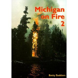 Michigan on Fire 2 Betty Sodders Books