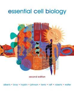 Essential Cell Biology, Second Edition Bruce Alberts, Dennis Bray, Karen Hopkin, Alexander Johnson, Julian Lewis, Martin Raff, Keith Roberts, Peter Walter 9780815334804 Books