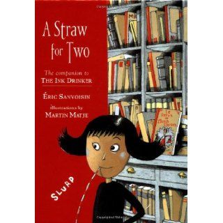 A Straw for Two (Companion To The Ink Drinker) Eric Sanvoisin, Martin Matje, Georges Moroz 9780385327022 Books