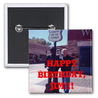 Happy Birthday, Jim Pinback Buttons