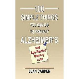 100 Simple Things You Can Do to Prevent Alzheime