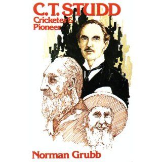 C. T. Studd Cricketer & Pioneer (9780875082028) Norman P. Grubb Books