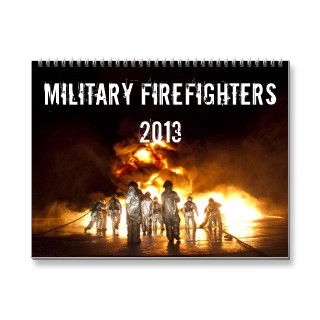 Military Firefighters 2013 Wall Calendars