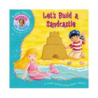 Katie Price's Mermaids and Pirates Let's Build a Sandcastle A Touch & Feel Book (9781862304772) Katie Price Books