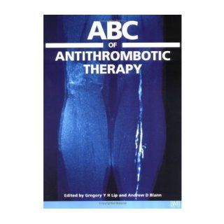 ABC of Antithrombotic Therapy (ABC) (Paperback)   Common Edited by Andrew D. Blann Edited by Gregory Y. H. Lip 0884606081508 Books
