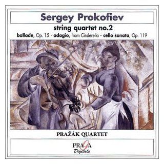 Prokofiev String Quartet No. 2 / Ballade / Adagio from Cinderella / Cello Sonata, Opp. 15, 92, 97b, 119 Music