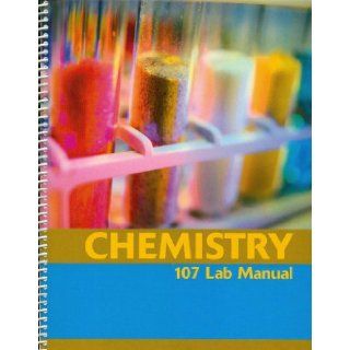 Chemistry 107 Lab Manual (Custom Edition) Pearson 9780536956699 Books