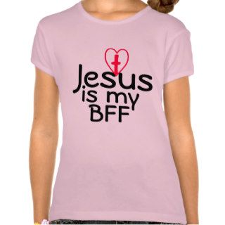 Jesus is my Best Friend Forever T Shirt