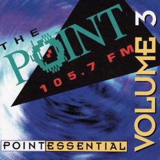 Point Essential Volume 3 The Point 105.7 FM Music