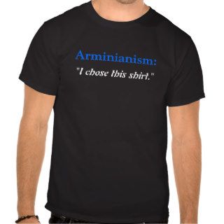Arminianism vs. Calvinism Shirts
