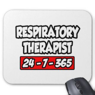 Respiratory Therapist 24 7 365 Mousepad