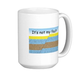 It's Not My Fault mug