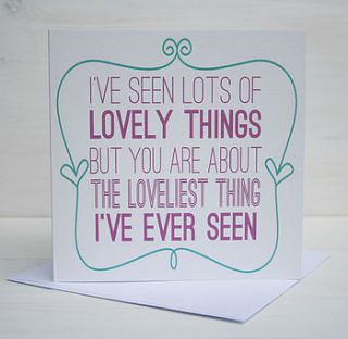 'i've seen lovely things' card by supercaliprint