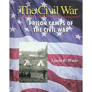 Prison Camps of the Civil War (Illustrated) (Har