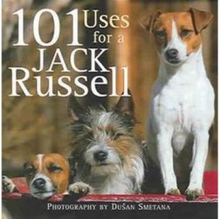 101 Uses for a Jack Russell (Hardcover)