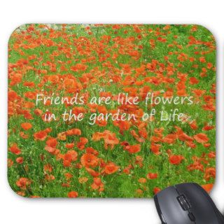 Friends Are Like Flowers Mouse Mat