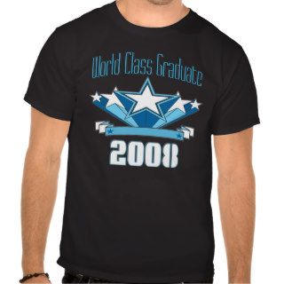 Graduation World Class 2008 T shirts