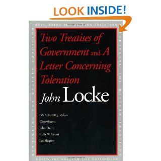 Two Treatises of Government and A Letter Concerning Toleration AND "A Letter Concerning Toleration" (Rethinking the Western Tradition) eBook John Locke, Ian Shapiro Kindle Store