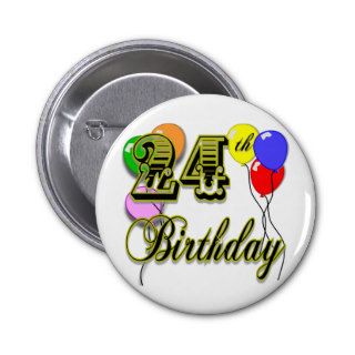 Happy 24th Birthday Merchandise Pin