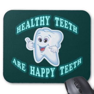 Healthy Teeth Are Happy Teeth Mouse Pad