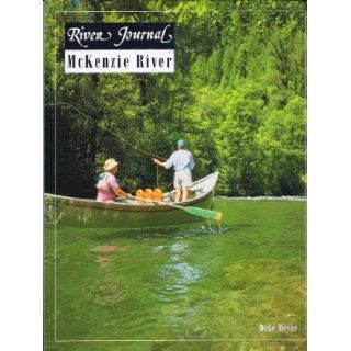 McKenzie River Journal (Volume 4, number 3) Deke Meyer 9781571880543 Books