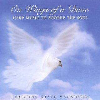 On Wings of a Dove   Harp Music to Soothe the Soul Music