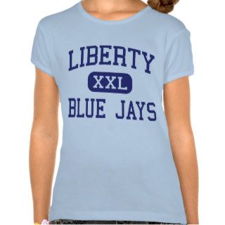 Liberty   Blue Jays   High   Liberty Missouri T Shirt