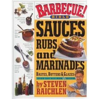 Barbecue Bible Sauces, Rubs, and Marinades (Pap