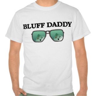 Bluff Daddy Tee Shirt